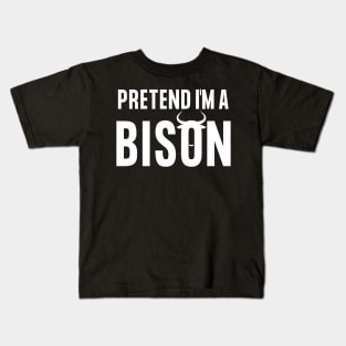 Pretend I'm A Bison  Halloween Costume Kids T-Shirt